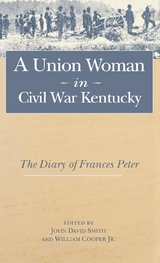 A Union Woman in Civil War Kentucky - Frances Dallam Peter