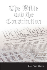 Bible and the Constitution -  Dr. Paul Davis