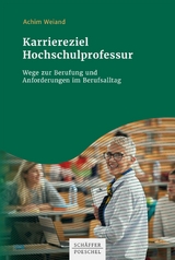 Karriereziel Hochschulprofessur - Achim Weiand