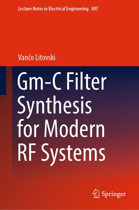 Gm-C Filter Synthesis for Modern RF Systems - Vančo Litovski