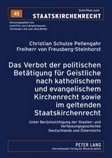 Das Verbot der politischen Betätigung für Geistliche nach katholischem und evangelischem Kirchenrecht sowie im geltenden Staatskirchenrecht - Christian Schulze Pellengahr