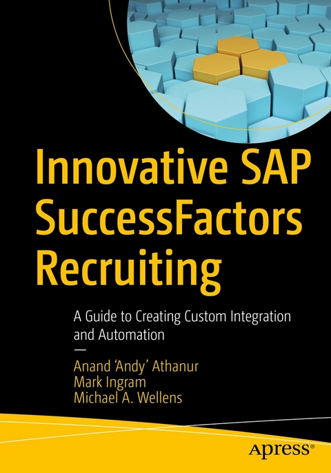 Innovative SAP SuccessFactors Recruiting - Anand ‘Andy’ Athanur, Mark Ingram, Michael A. Wellens