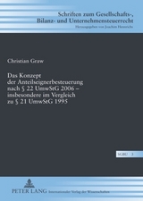 Das Konzept der Anteilseignerbesteuerung nach § 22 UmwStG 2006 – insbesondere im Vergleich zu § 21 UmwStG 1995 - Christian Graw