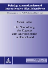 Die Neuordnung des Zugangs zum Anwaltsnotariat in Deutschland - Stefan Haeder