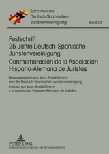 Festschrift 25 Jahre Deutsch-Spanische Juristenvereinigung / Conmemoración de la Asociación Hispano-Alemana de Juristas - 