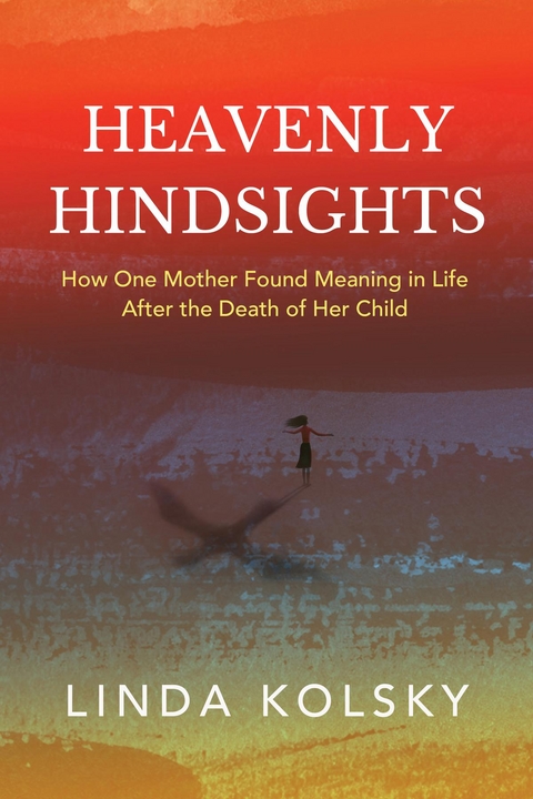 Heavenly Hindsights -  Linda Kolsky