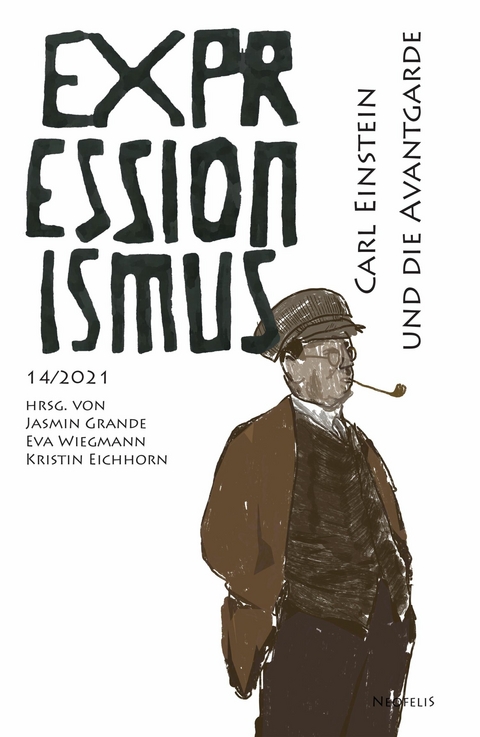 Carl Einstein und die Avantgarde - Jasmin Grande, Klaus H. Kiefer, Andreas Kramer, Micaela Latini, Nicole Rettig, Eva Wiegmann