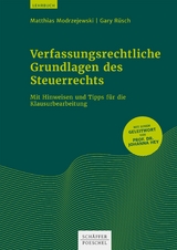 Verfassungsrechtliche Grundlagen des Steuerrechts -  Matthias Modrzejewski,  Gary Rüsch