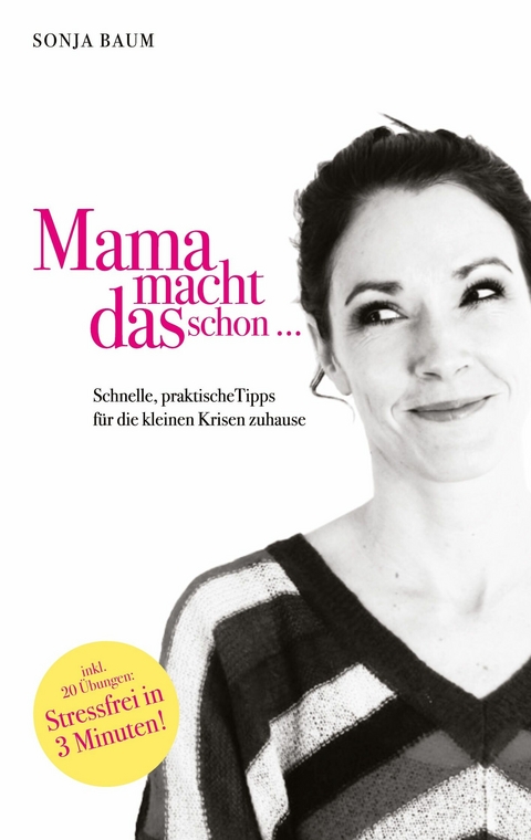 Mama macht das schon ... - Sonja Baum