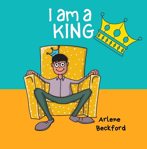 I AM A KING -  ARLENE BECKFORD