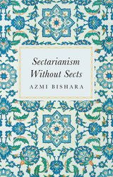 Sectarianism Without Sects - Azmi Bishara