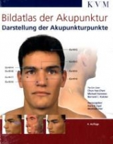 Bildatlas der Akupunktur - Lian, Yulin; Chen, Chun-Yan; Hammes, Michael; Kolster, Bernard C.; Stör, Wolfram; Ogal, Hans Peter