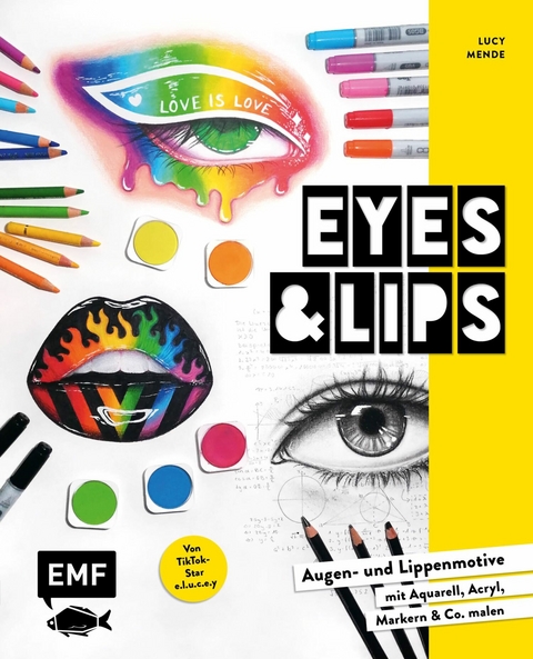 Eyes and Lips – Vom TikTok Star e.l.u.c.e.y - Lucy-Marie Mende