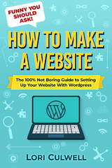 Funny You Should Ask How To Make A Website - Lori Culwell