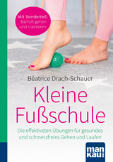 Kleine Fußschule. Kompakt-Ratgeber - Béatrice Drach-Schauer