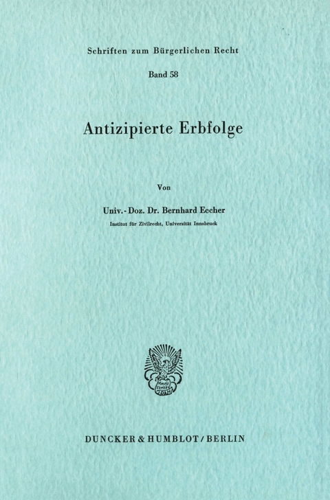 Antizipierte Erbfolge. -  Bernhard Eccher