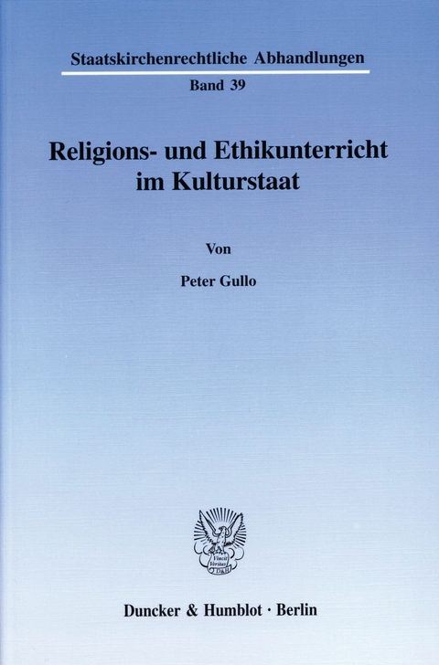 Religions- und Ethikunterricht im Kulturstaat. -  Peter Gullo