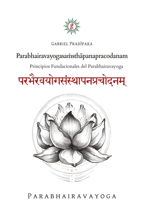 Parabhairavayogasaṁsthāpanapracodanam - Gabriel Pradiipaka