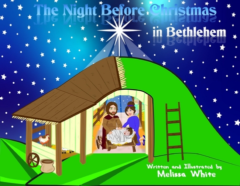 The Night Before Christmas in Bethlehem - Melissa F White