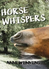 Horse Whispers -  Anne Winning