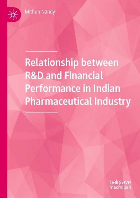 Relationship between R&D and Financial Performance in Indian Pharmaceutical Industry - Mithun Nandy