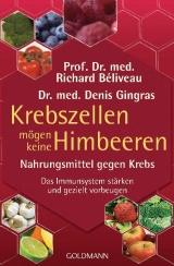 Krebszellen mögen keine Himbeeren - Richard Béliveau, Denis Gingras