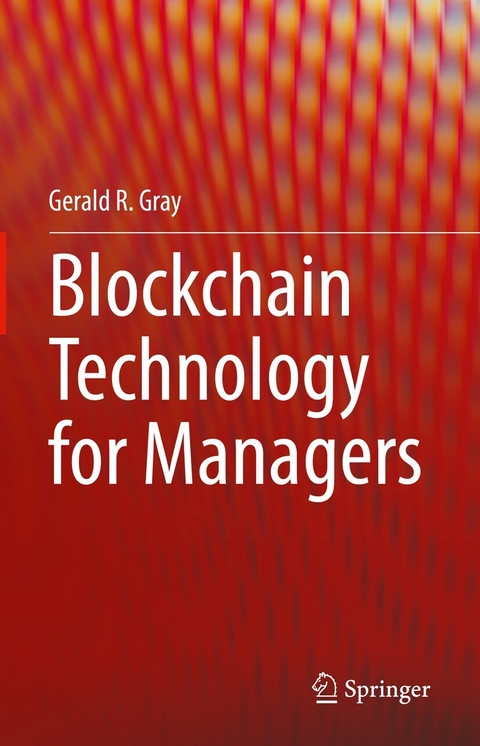 Blockchain Technology for Managers - Gerald R. Gray