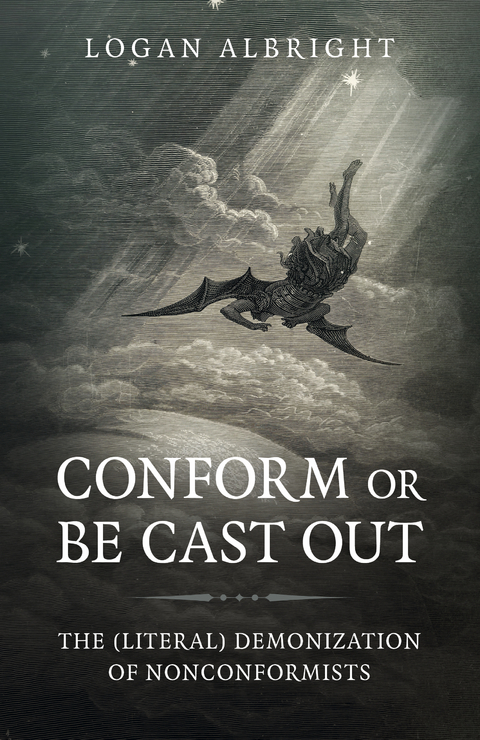 Conform or Be Cast Out -  Logan Albright