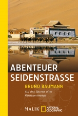 Abenteuer Seidenstraße - Baumann, Bruno