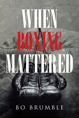 When Boxing Mattered - Bo Brumble