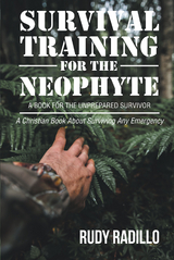 Survival Training for the Neophyte -  Rudy Radillo