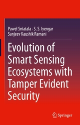 Evolution of Smart Sensing Ecosystems with Tamper Evident Security - Pawel Sniatala, S.S. Iyengar, Sanjeev Kaushik Ramani