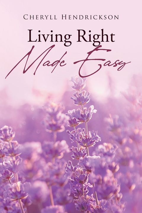 Living Right Made Easy - Cheryll Hendrickson