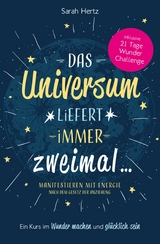 Das Universum liefert immer zweimal - Sarah Hertz