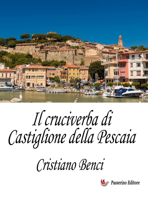 Il cruciverba di Castiglione della Pescaia - Cristiano Benci