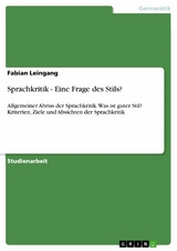 Sprachkritik - Eine Frage des Stils? - Fabian Leingang