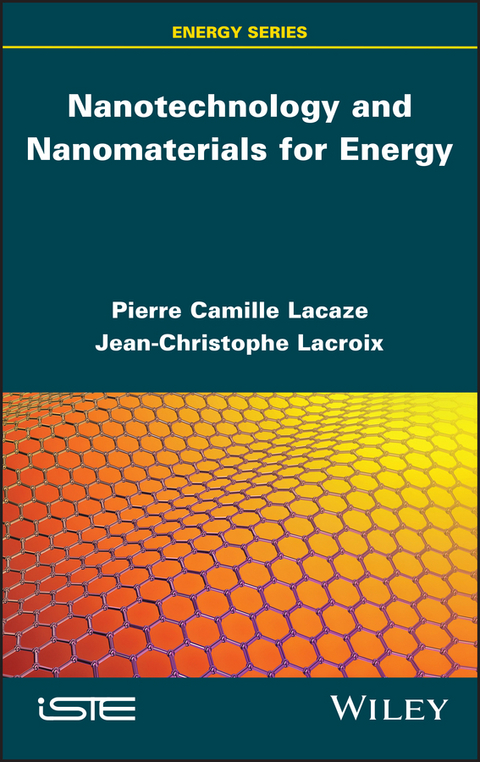 Nanotechnology and Nanomaterials for Energy - Pierre-Camille Lacaze, Jean-Christophe Lacroix