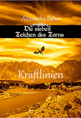 Die sieben Zeichen des Zorns: Kraftlinien - Alexandra Balzer