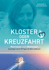 Kloster oder Kreuzfahrt - Margarete Wischnowski