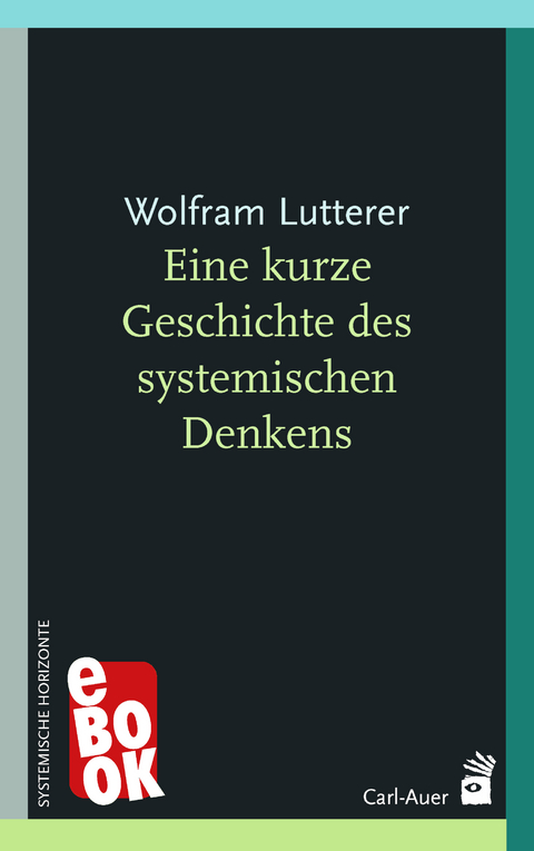 Eine kurze Geschichte des systemischen Denkens - Wolfram Lutterer