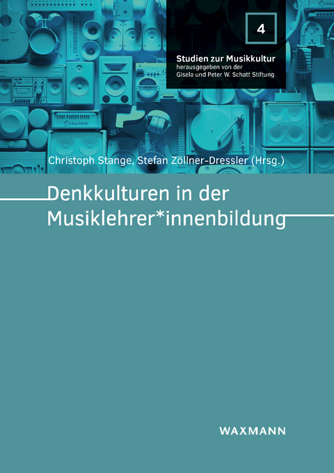 Denkkulturen in der Musiklehrer*innenbildung - 