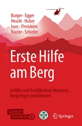 Erste Hilfe am Berg - Josef Burger, Alexander Egger, Stefan Heschl, Tobias Huber, Markus Isser, Matthias Pimiskern, Roland Rauter, Joachim Schiefer