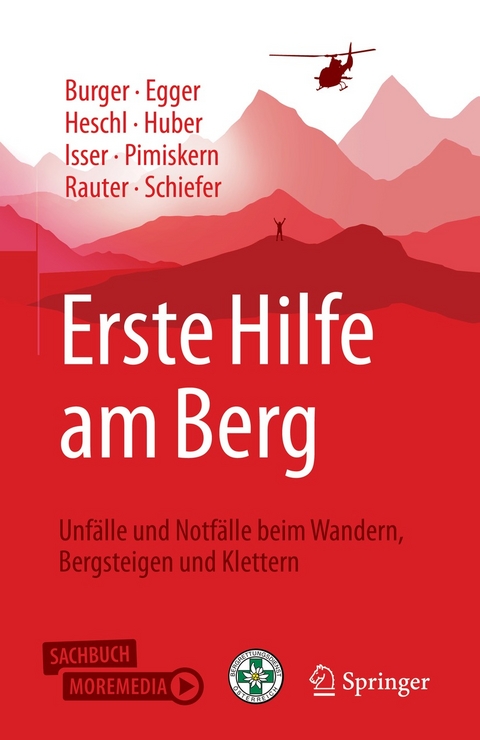 Erste Hilfe am Berg - Josef Burger, Alexander Egger, Stefan Heschl, Tobias Huber, Markus Isser, Matthias Pimiskern, Roland Rauter, Joachim Schiefer