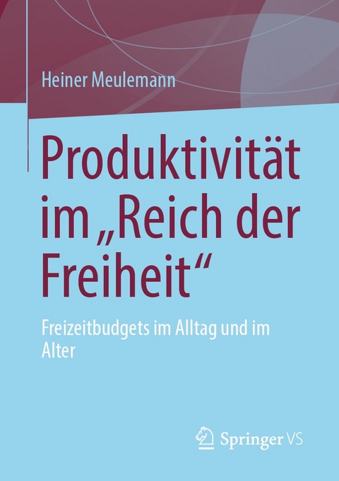 Produktivität im „Reich der Freiheit“ - Heiner Meulemann