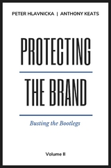 Protecting the Brand - Peter Hlavnicka, Anthony M. Keats