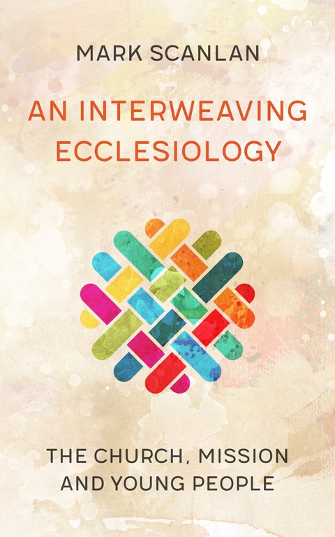 Interweaving Ecclesiology -  Mark Scanlan