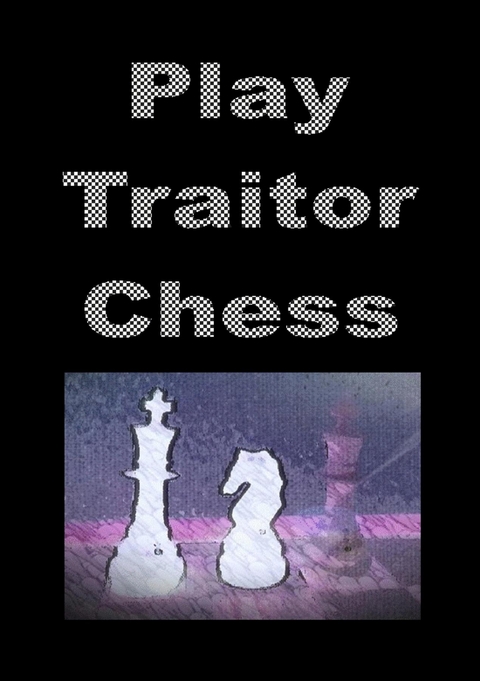 Play Traitor Chess -  Issachar Saberhagen