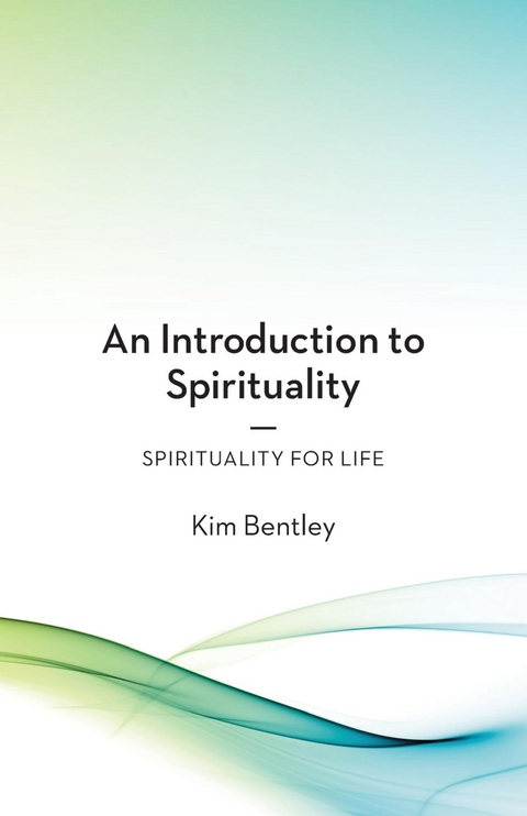 Introduction to Spirituality -  Kim Bentley