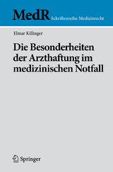 Die Besonderheiten der Arzthaftung im medizinischen Notfall - Elmar Killinger