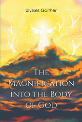 Magnification Into the Body of God -  Ulysses Gaither